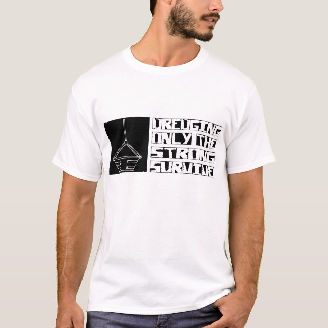 Das Ausbaggern überleben T-Shirt (Vorderseite)