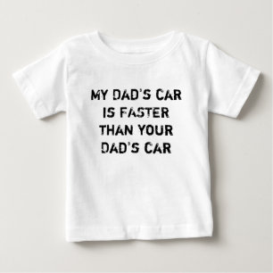 Das Auto meines Vaters ist SCHNELLER als das Auto Baby T-shirt
