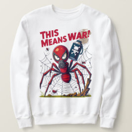 Das bedeutet Krieg! - Rache der Spinne Sweatshirt
