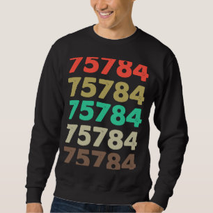 Das besagt 75784 Retro Zip-Code Zipcode 75784 Sweatshirt