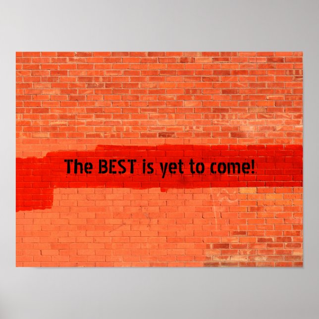 "Das BEST steht noch bevor!" Gestalted Poster (Vorne)