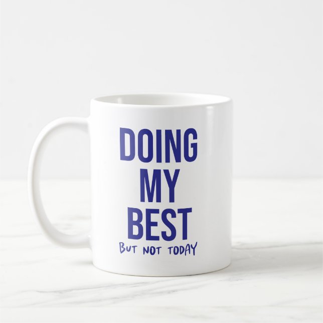 Das Beste, aber... Funny Lazy Day Coworker Kaffeetasse (Links)