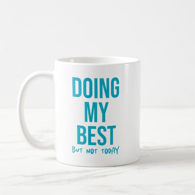 Das Beste, aber... Funny Lazy Day Coworker Kaffeetasse (Links)