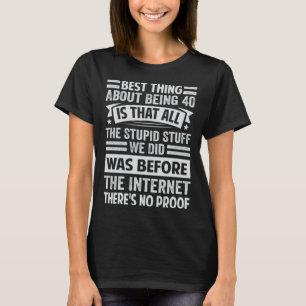 Das Beste an 40 ist, dass alle Schüler T-Shirt