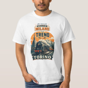 Das Beste an Mailand ist der Zug nach Turin T-Shirt