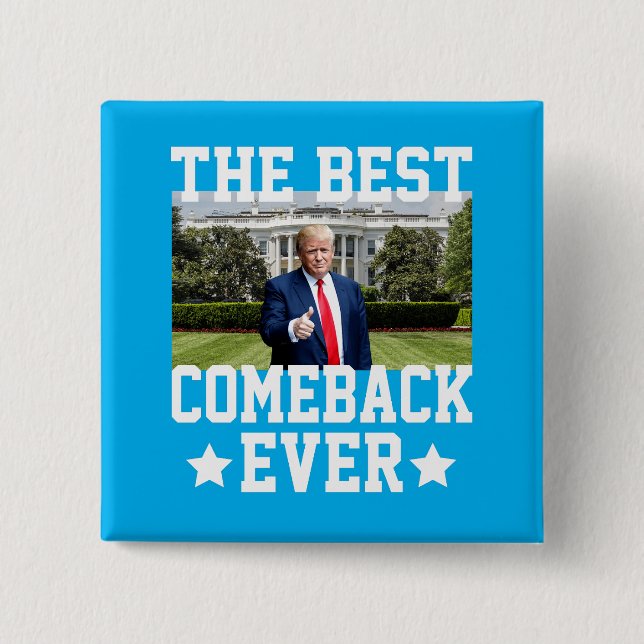 Das beste Comeback je Trump 47. Präsident Button (Vorderseite)