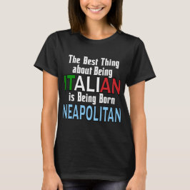 Das Beste daran, Italienisch zu sein T-Shirt