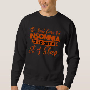Das beste Heilmittel gegen Schlaflosigkeit ist, vi Sweatshirt