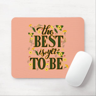 Das Beste ist es, noch Motivierend inspirierend zu Mousepad