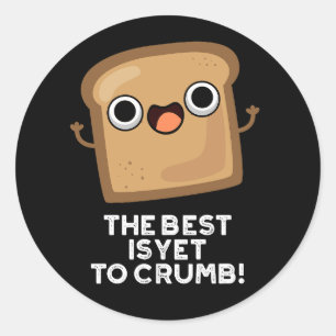 Das Beste ist es noch zu zerbrechen Funny Brot Pun Runder Aufkleber