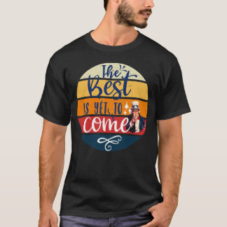 Das Beste ist noch nicht zu kommen TShirt