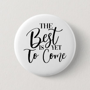 DAS BESTE IST NOCH ZU KOMMEN BUTTON