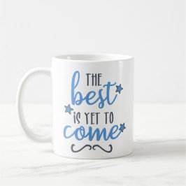 Das Beste ist noch zu kommen // Inspiration Zitat Kaffeetasse