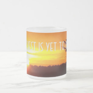 Das Beste ist, schon zu kommen Tasse