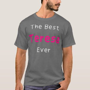 Das beste Teresa-EverFunny-Zitat für Frauen mit de T-Shirt