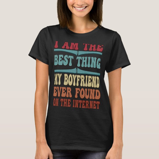 Das Beste, was ich auf der Internet-Liebe gefunden T-Shirt (Vorderseite)