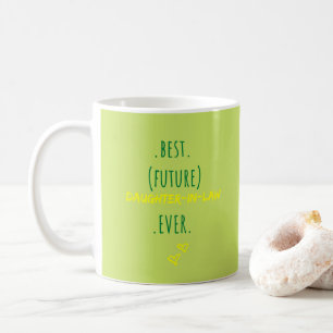 Das beste zukünftige Schwiegertochter-der-Welt-Hoc Kaffeetasse