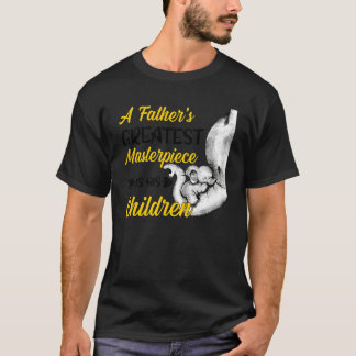 Das Bestste Meisterwerk eines Vaters ist sein Kind T-Shirt