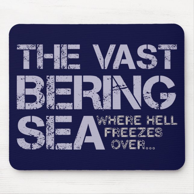 DAS BETRÄCHTLICHE BERING-MEER… MOUSEPAD (Vorne)