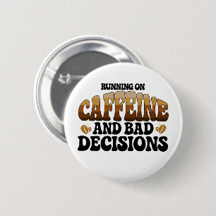 Das Betreiben von Koffein ist eine schlechte Entsc Button