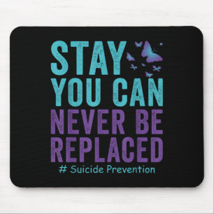 Das Bewusstsein für Suzidprävention darf niemals d Mousepad