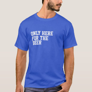 Das Bier der geistreichen Männer "nur hier für" T T-Shirt