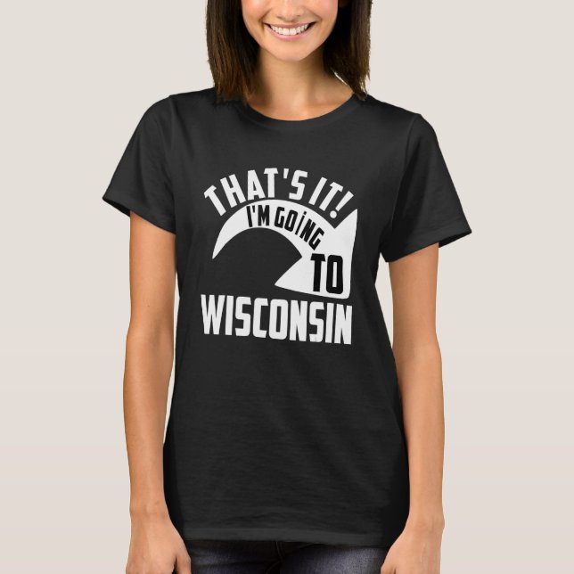 Das bin ich mit Wisconsin T-Shirt (Vorderseite)