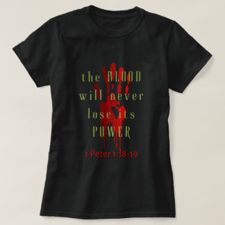 Das Blut wird nie seinen Power verlieren T-Shirt
