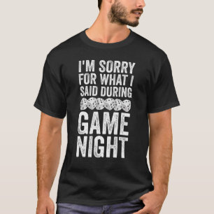 Das Board-Spiel, das ich während des Spiels gesagt T-Shirt
