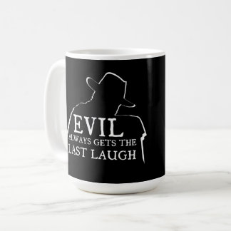 Das Böse hat immer das letzte Lachen Kaffeetasse