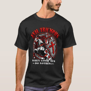 Das Böse triumphiert, wenn gute Menschen nichts tu T-Shirt