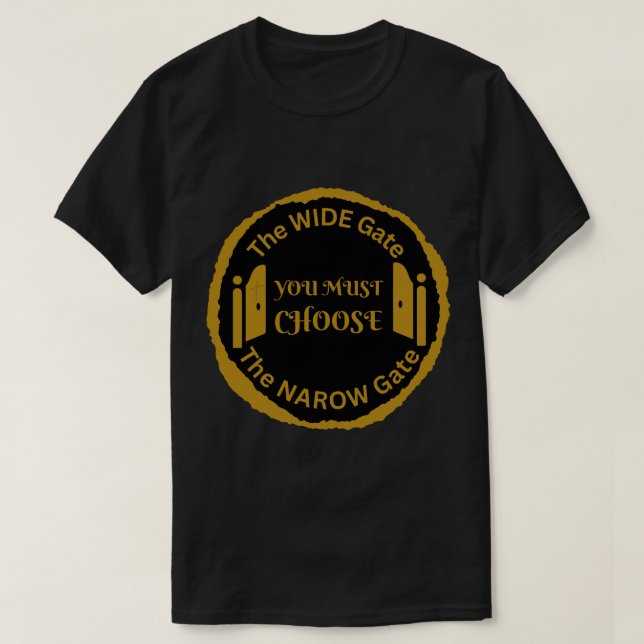 Das breite oder schmale Tor T-Shirt (Design vorne)