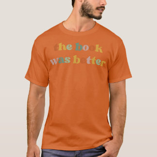 Das Buch war besser als der Leser von Bookworm T-Shirt