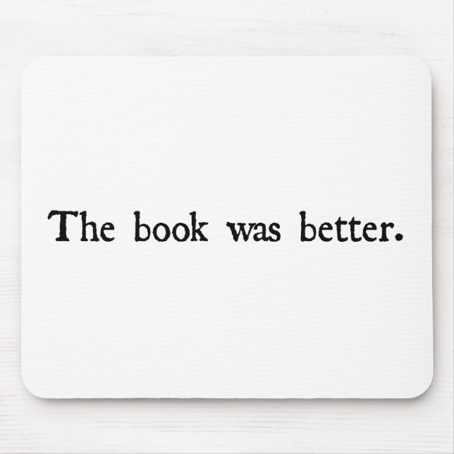 Das Buch war bessere Produkte Mousepad (Vorne)