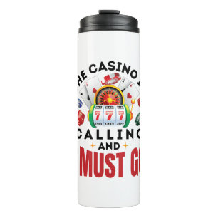 Das Casino ist anrufen, und ich muss zum Funny Gam Thermosbecher
