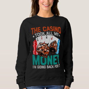 Das Casino nahm mein ganzes Geld, das ich dafür zu Sweatshirt