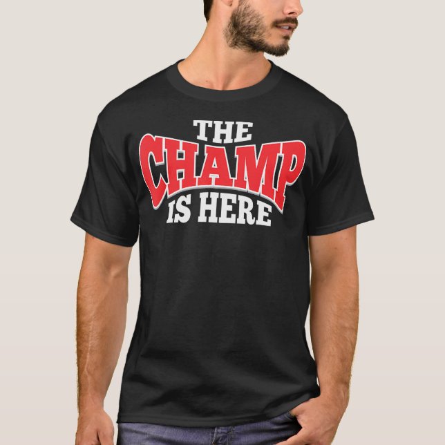 Das Champ ist hier, wo Sportmartial Arts T-Shirt (Vorderseite)