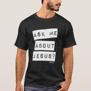 Das Christentum Fragte mich über Jesus Christlich T-Shirt