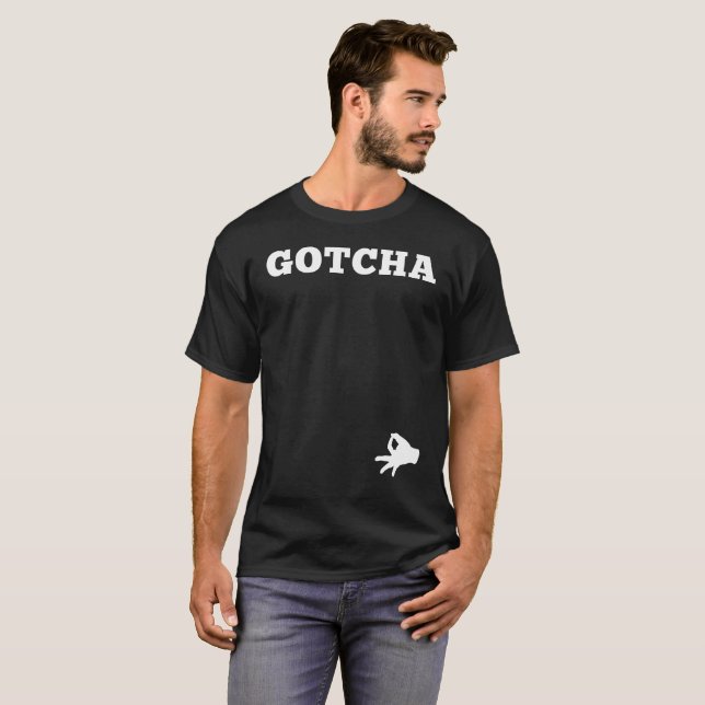 Das Circle Game Gotcha Funny Prankster T-Shirt (Vorne ganz)