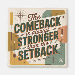 Das Comeback ist immer stärker als der Rückschlag Magnet