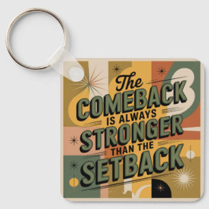 Das Comeback ist immer stärker als der Rückschlag Schlüsselanhänger
