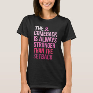 Das Comeback ist immer stärker als der Rückschlag T-Shirt