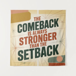 Das Comeback ist immer stärker als der Rückschlag Wandteppich