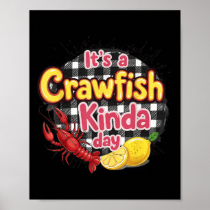 Das Crawfish Kinda Day Crawfish Funny Louisiana Poster