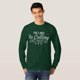 Das Der See-Nennen und ich müssen gehen T-Shirt