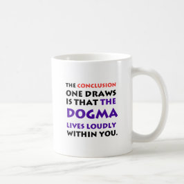 Das Dogma lebt laut Kaffeetasse