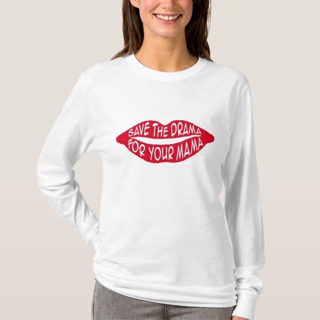 Das Drama für deine Mama gerettet T-Shirt (Vorderseite)