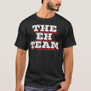 Das Eh-Team Kanadischer Spaß-Geschenk T-Shirt