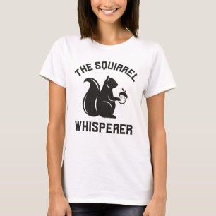 Das Eichhörnchen flüstert Squirrel Lover T-Shirt