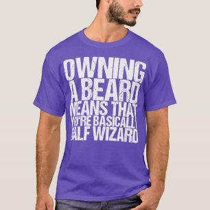Das Eigentum an einem Bart bedeutet, dass man im G T-Shirt